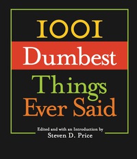 Cover image: 1001 Dumbest Things Ever Said 9781592287871