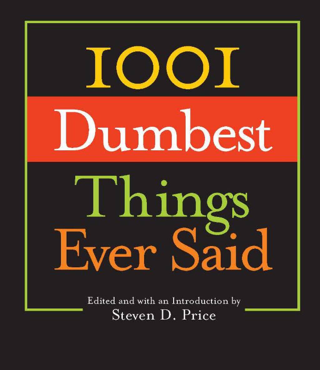 Reflowable 1001 Dumbest Things Ever Said; $13.31