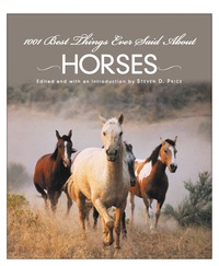 Cover image: 1001 Best Things Ever Said About Horses 9781592289837