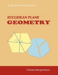 Cover image: A High School First Course in Euclidean Plane Geometry 9781599428222