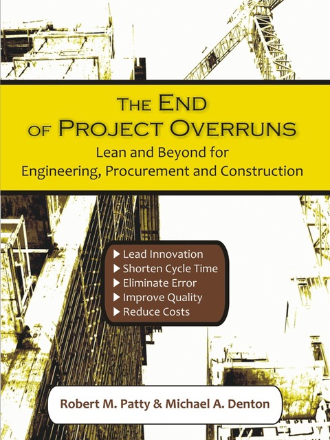 Cover image for book The End of Project Overruns: Lean and Beyond for Engineering, Procurement and Construction