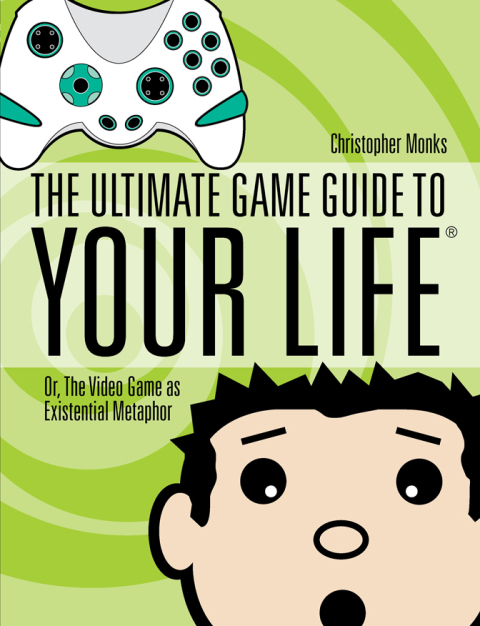 Cover image for book The Ultimate Game Guide To Your Life