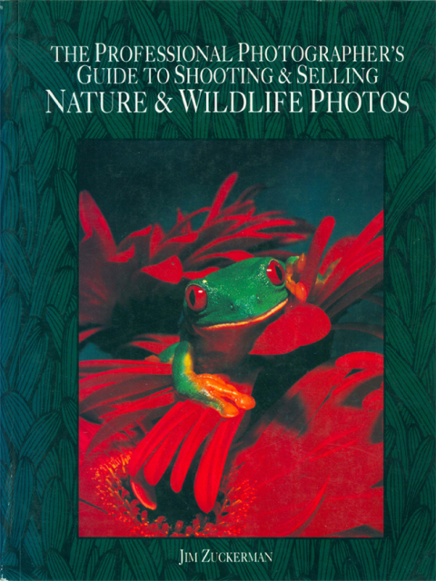 Cover image for book The Professional Photographer's Guide to Shooting & Selling Nature & Wildlife Photos