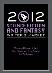 Titelbild: 2012 Science Fiction & Fantasy Writer's Market 9781599636016