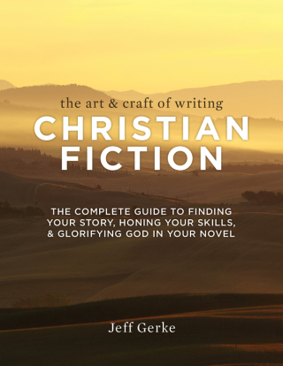 The Art & Craft of Writing Christian Fiction