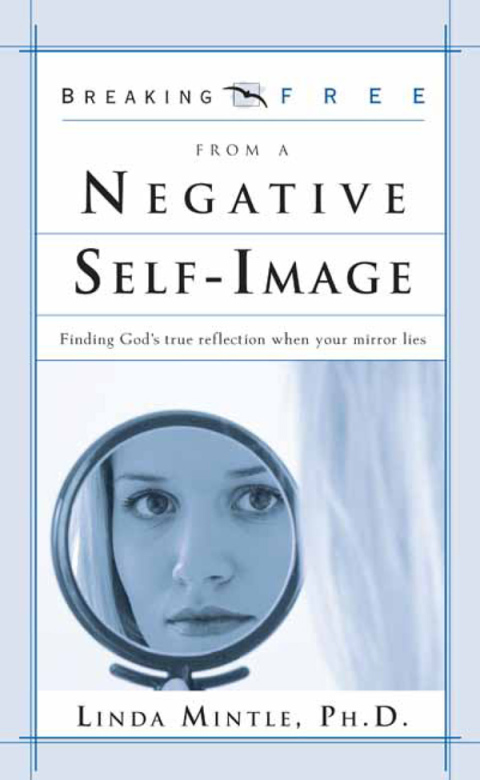Cover image for book Breaking Free from a Negative Self Image
