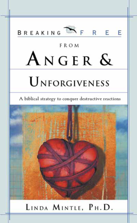 Cover image for book Breaking Free From Anger & Unforgiveness