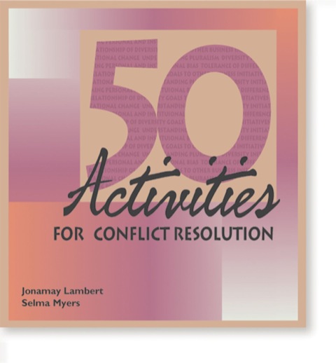 Cover image for book 50 Activities for Conflict Resolution: Group Learning and Self Development Exercises