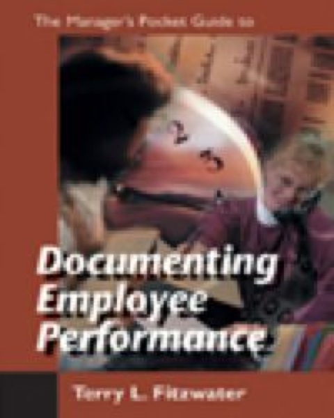 Cover image for book Manager's Pocket Guide to Documenting Employee Performance, The