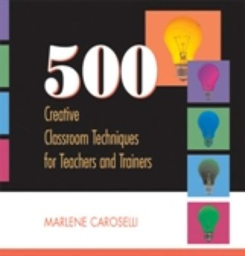 Cover image for book 500 Creative Classroom Techniques for Teachers and Trainers