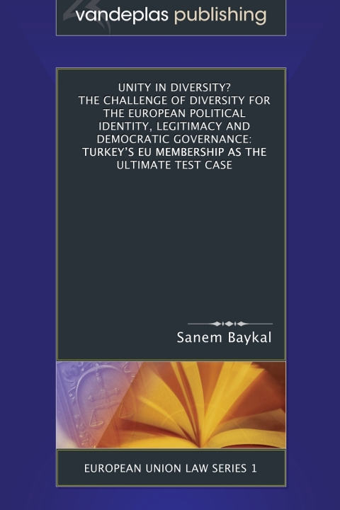 Cover image for book Unity in Diversity? The Challenge of Diversity for the European Political Identity, Legitimacy and Democratic Governance: Turkey's EU Membership as the Ultimate Test Case