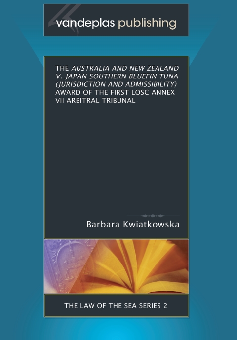 The Australia and New Zealand V. Japan Southern Bluefin Tuna (Jurisdiction and Admissibility) Award of the First LOSC Annex VII Arbitral Tribunal 