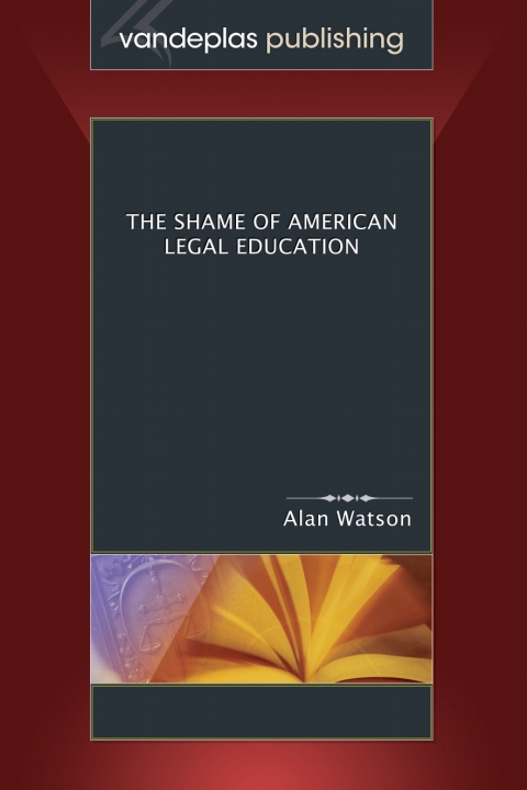 Cover image for book The Shame of American Legal Education