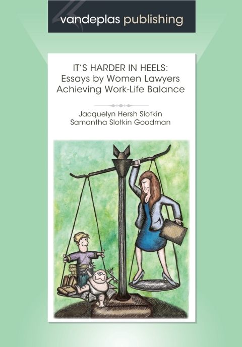 Cover image for book It's Harder in Heels:  Essays by Women Lawyers Achieving Work-Life Balance
