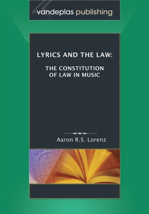 Cover image for book Lyrics and The Law: The Constitution of Law in Music
