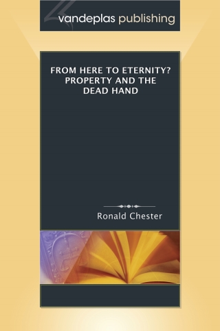From Here To Eternity? Property and the Dead Hand