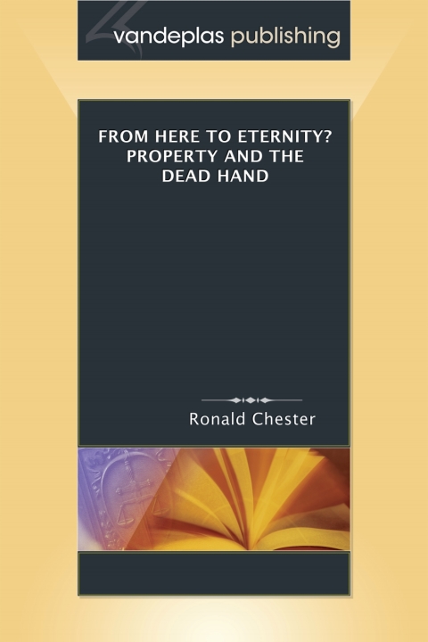 From Here To Eternity? Property and the Dead Hand 