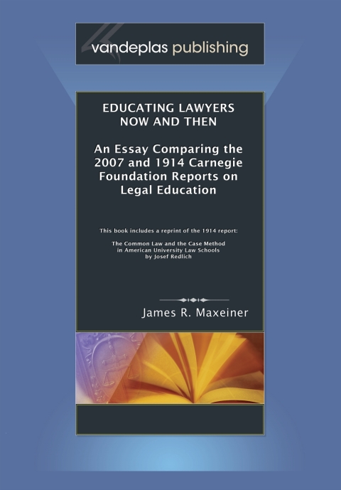 Cover image for book Educating Lawyers Now and Then: An Essay Comparing the 2007 and 1914 Carnegie Foundation Reports on Legal Education
