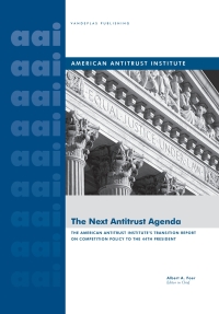 صورة الغلاف: The Next Antitrust Agenda The American Antitrust Institute's Transition Report On Competition Policy To The 44th President Of The United States 1st edition 9781600420535