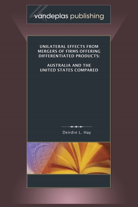Cover image for book Unilateral Effects From Mergers Of Firms Offering Differentiated Products: Australia And The United States Compared