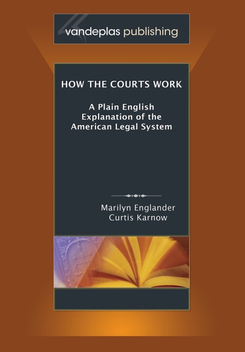 Cover image for book How The Courts Work: A Plain English Explanation Of The American Legal System