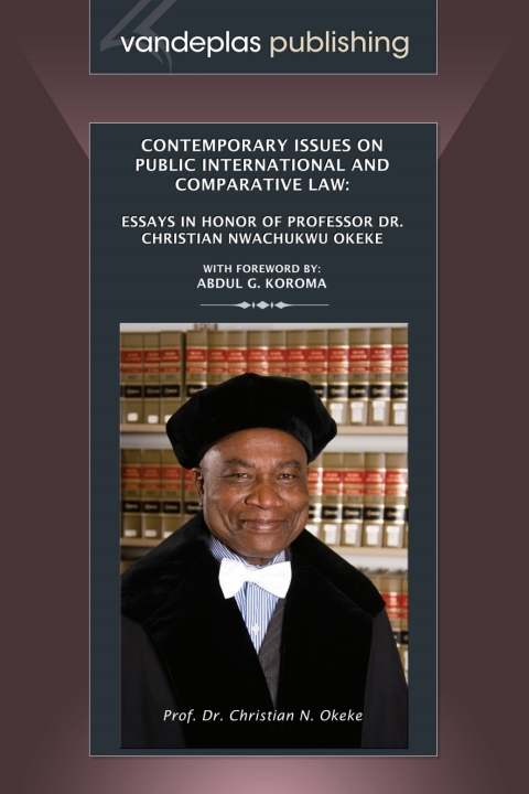 Cover image for book Contemporary Issues on Public International and Comparative Law: Essays in Honor of Professor Dr. Christian Nwachukwu Okeke