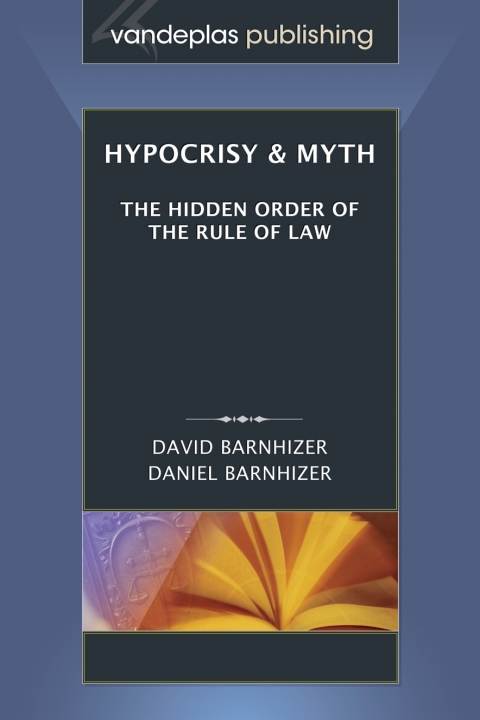 Cover image for book Hypocrisy & Myth: The Hidden Order of the Rule of Law