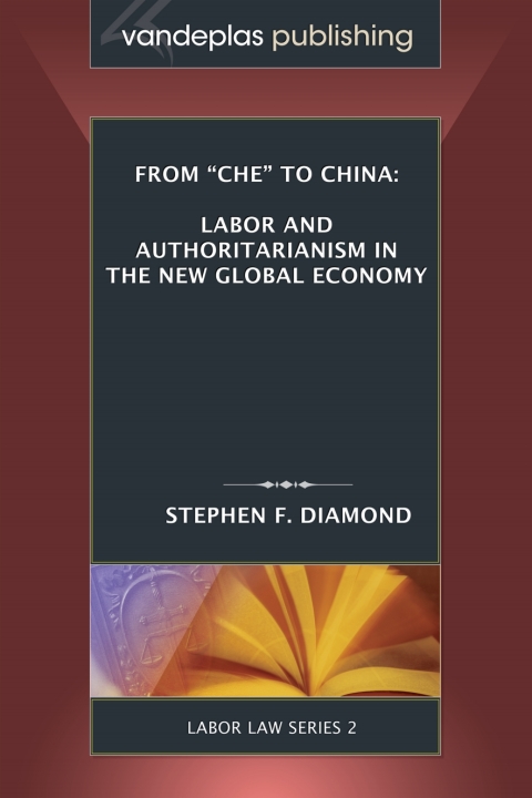 Cover image for book From 'Che' to China: Labor and Authoritarianism in the New Global Economy