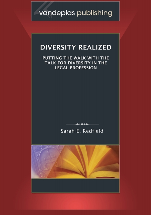 Diversity Realized: Putting the Walk With the Talk for Diversity in the Legal Profession 