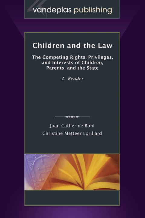 Cover image for book Children and the Law: The Competing Rights, Privileges, and Interests of Children, Parents, and the State
