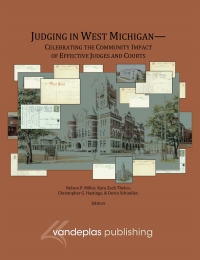 Cover image: Judging in West Michigan: Celebrating the Community Impact of Effective Judges and Courts 1st edition 9781600421358