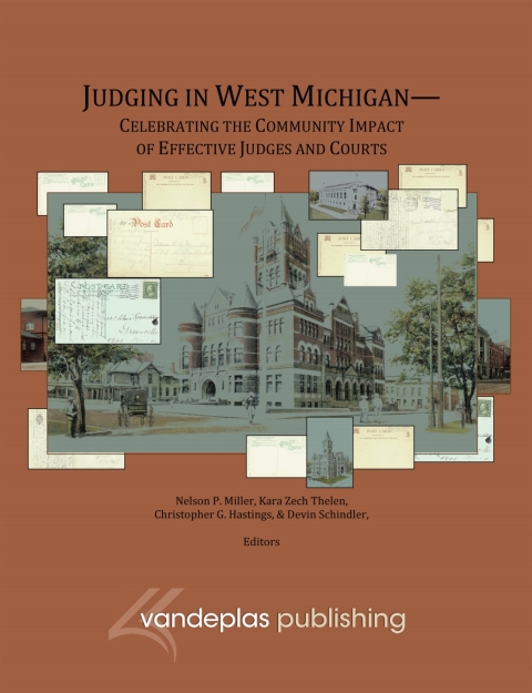 Judging in West Michigan: Celebrating the Community Impact of Effective Judges and Courts 