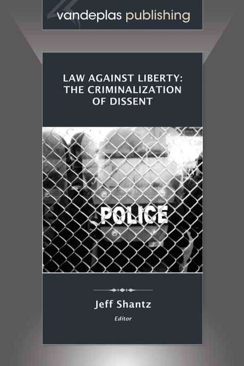 Cover image for book Law Against Liberty: The Criminalization of Dissent