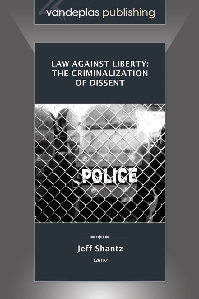 Law Against Liberty: The Criminalization of Dissent