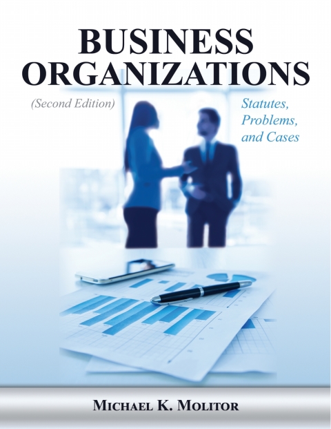 Business Organizations: Statutes, Problems, and Cases, second edition 