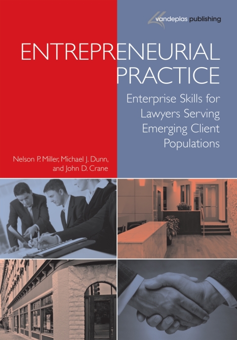 Entrepreneurial Practice: Enterprise Skills For Lawyers Serving Emerging Client Populations 