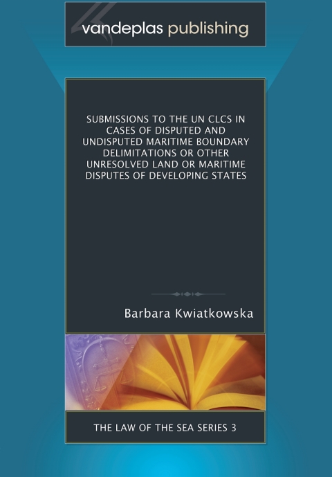 Submissions to the UN CLCS  in Cases of  Disputed and Undisputed Maritime Boundary Delimitations or other Unresolved Land or Maritime Disputes of Developing States 