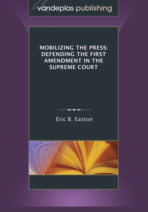 Mobilizing the Press: Defending the First Amendment in the Supreme Court 