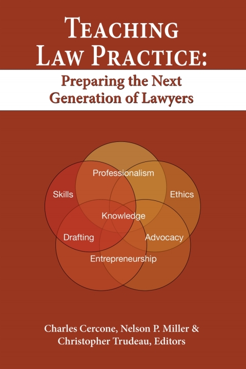 Teaching Law Practice: Preparing the Next Generation of Lawyers 