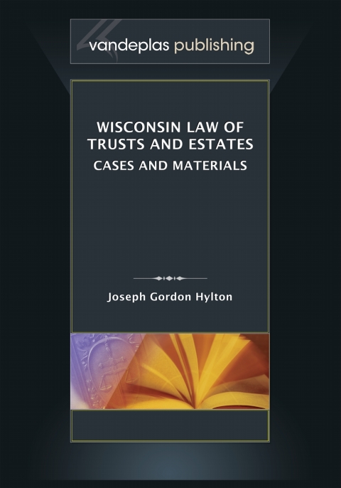 Wisconsin Law of Trusts and Estates: Cases and Materials 