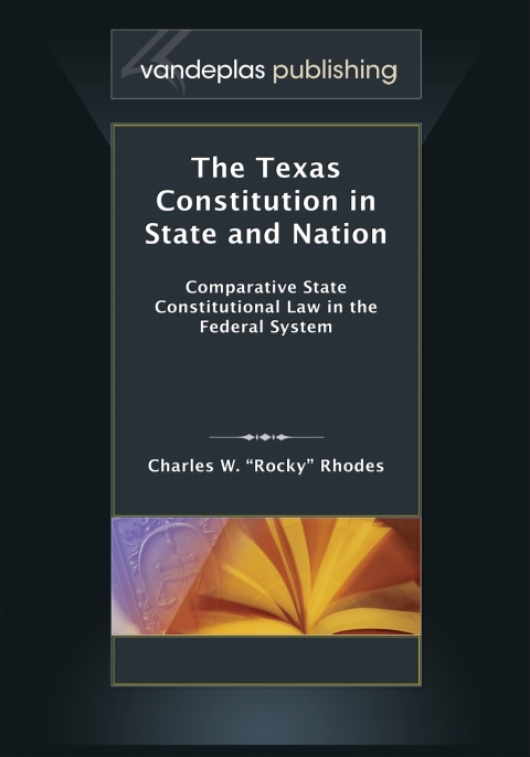 Cover image for book The Texas Constitution in State and Nation: Comparative State Constitutional Law in the Federal System