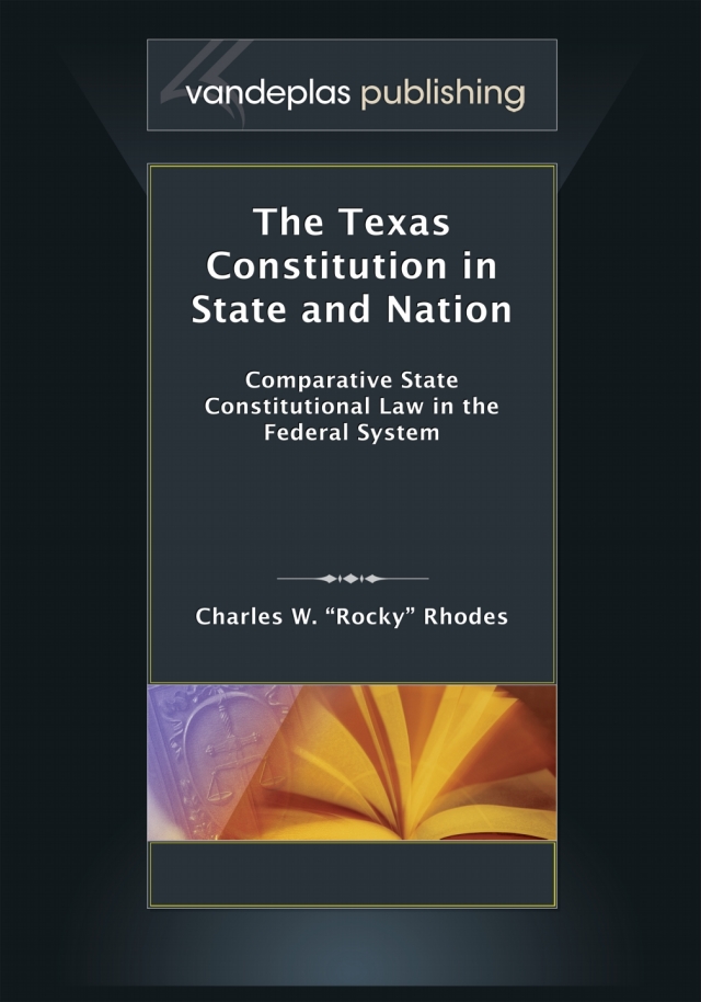 The Texas Constitution in State and Nation: Comparative State Constitutional Law in the Federal System