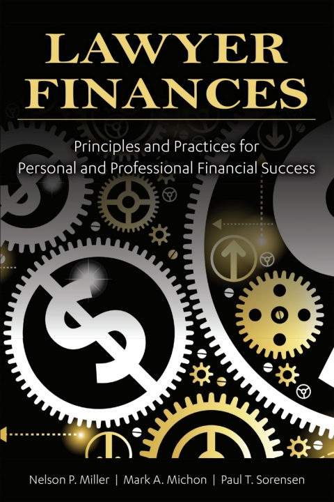 Lawyer Finances-Principles and Practices for Personal and Professional Financial Success 