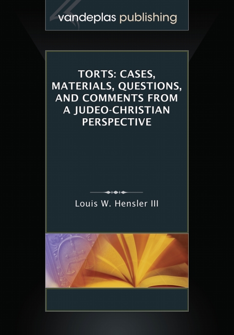 Cover image for book Torts: Cases, Materials, Questions, and Comments From a Judeo-Christian Perspective