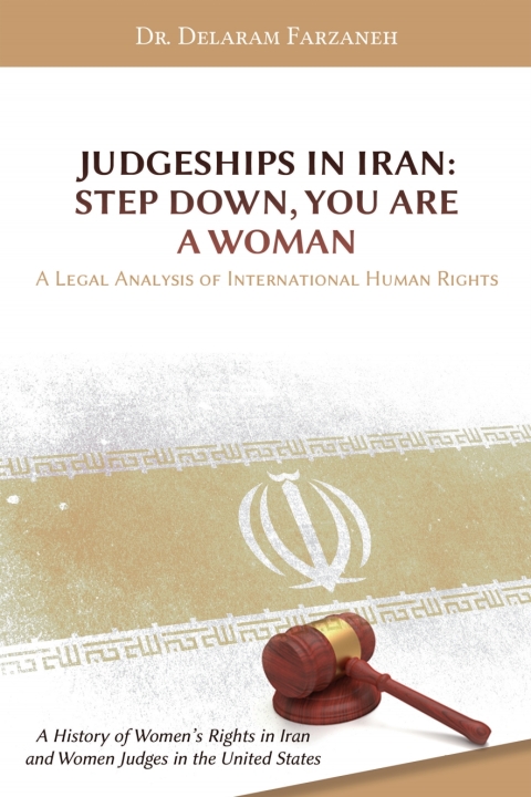 Judgeships in Iran: Step Down, You Are a Woman - A Legal Analysis of International Human Rights 