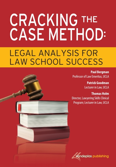 Cracking the Case Method: Legal Analysis for Law School Success 