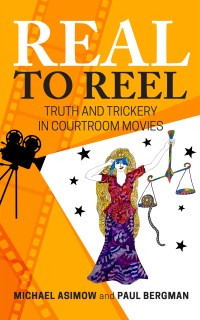 Titelbild: Real to Reel: Truth and Trickery in Courtroom Movies 1st edition 9781600425332