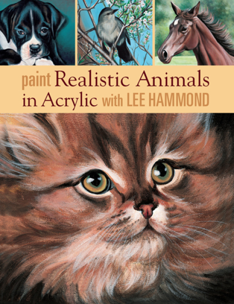 Cover image for book Paint Realistic Animals in Acrylic with Lee Hammond
