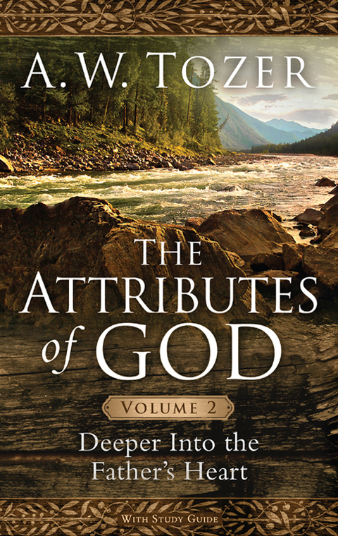 Cover image for book The Attributes of God Volume 2: Deeper into the Father's Heart