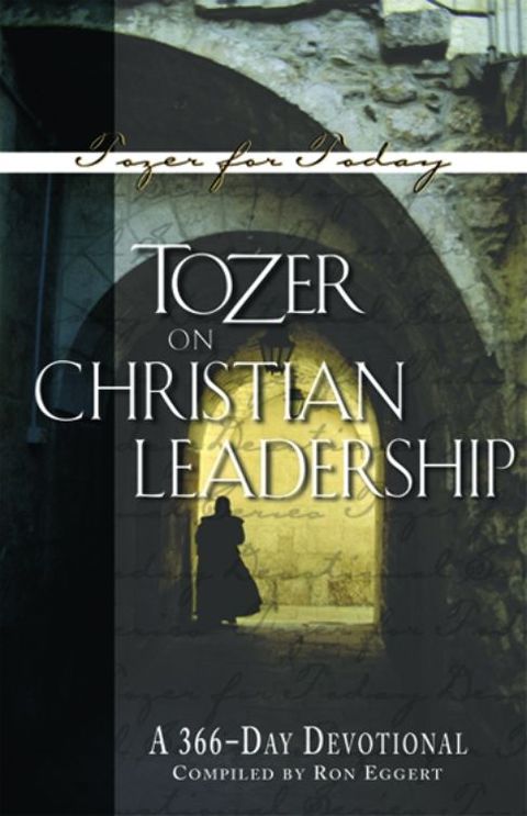 Cover image for book Tozer on Christian Leadership: A 366-Day Devotional